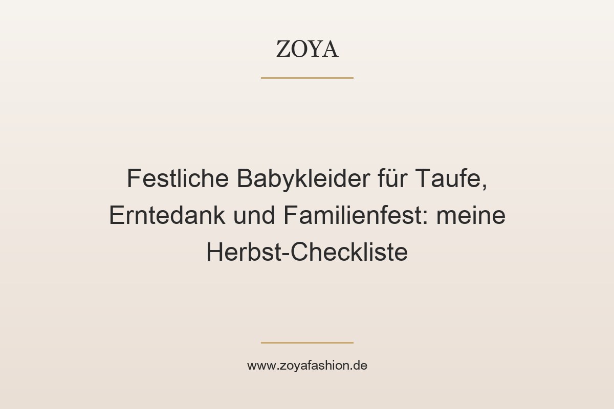 Festliche Babykleider für Taufe, Erntedank und Familienfest: meine Herbst-Checkliste